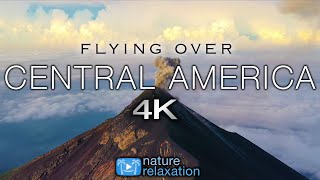 FLYING OVER CENTRAL AMERICA (4K) 15 Minute Aerial 