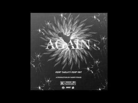 ASAP Twelvvy ft  ASAP Ant   Again