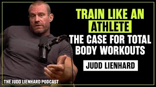 Why Total Body Workouts Build More Strength, Size, and Athleticism