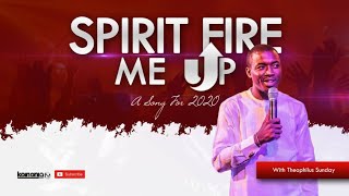 SPIRIT FIRE ME UP: WORSHIP ATMOSPHERE WITH THEOPHILUS SUNDAY