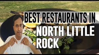 Best Restaurants and Places to Eat in North Little Rock, Arkansas AR