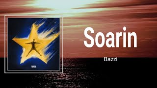 Bazzi - Soarin (Lyrics) 🎵