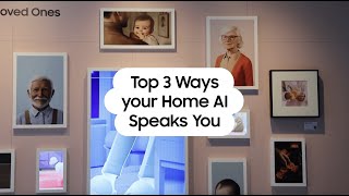 Samsung Top 3 Ways your Home AI Speaks You