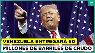 Trump afirmó que Venezuela entregará 50 millones de barriles de crudo a Estados Unidos
