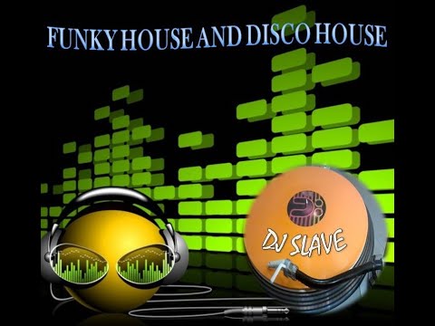 FUNKY HOUSE AND DISCO HOUSE 🎧 SESSION 86 - 2020 🎧 ★ Mixed By DJ SLAVE