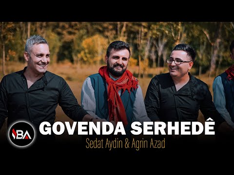 SEDAT AYDIN Feat AGRİN AZAD - GOVENDA SERHEDÊ | KLİP 2022 [Official Music Video]