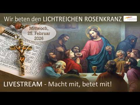 Wir beten den Lichtreichen Rosenkranz für Frieden in der Welt, in den Familien und im eigenen Herzen