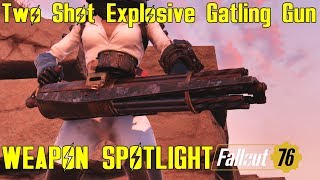Fallout 76: Weapon Spotlights: Two Shot Explosive Gatling Gun