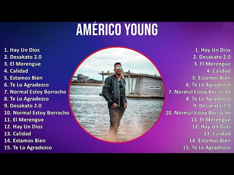 Américo Young 2024 MIX Nuevas Canciones - Hay Un Dios, Desakato 2.0, El Merengue, Calidad