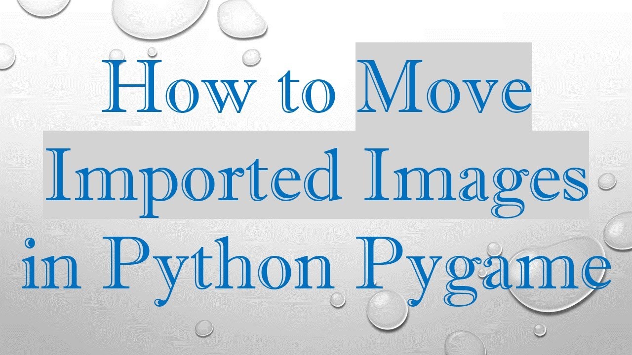 How to Move Imported Images in Python Pygame