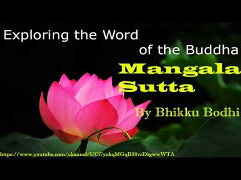 Mangala Sutta Part 02, Exploring the word of Buddha, from Sutta Nipata By Bhikku Bodhi
