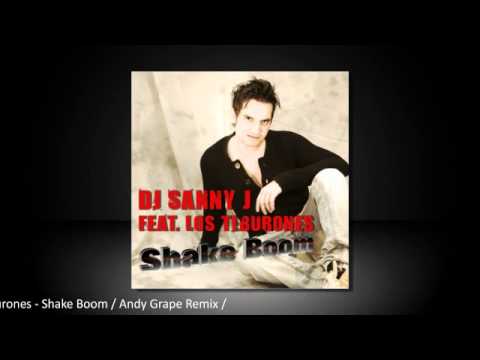 Dj Sanny J feat. Los Tiburones - Shake Boom (Andy Grape Remix)