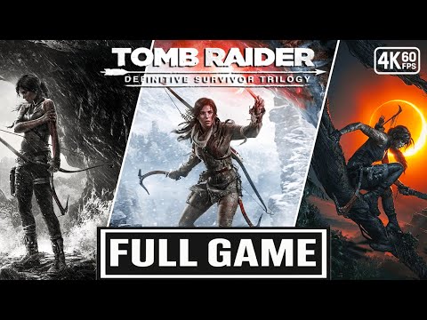 TOMB RAIDER SURVIVOR TRILOGY Gameplay Walkthrough FULL GAME [4K 60FPS] - No Commentary