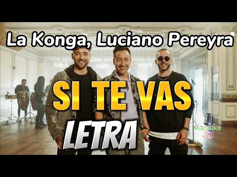 LETRA | La Konga, Luciano Pereyra [SI TE VAS]