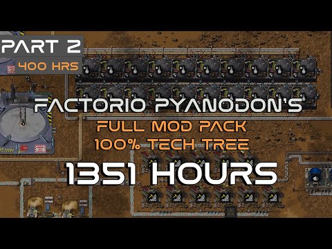 Factorio Pyanodon's Full Mod Pack + %100 Tech Tree Run. Part-2 400 hours.
