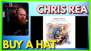 CHRIS REA | Gonna Buy A Hat Reaction