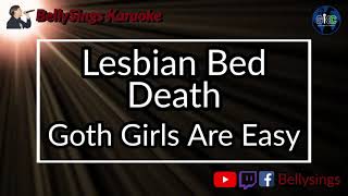 Lesbian Bed Death - Goth Girls Are Easy (Karaoke)