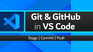 Using Git & GitHub in VSCode: Stage, Commit, and Push