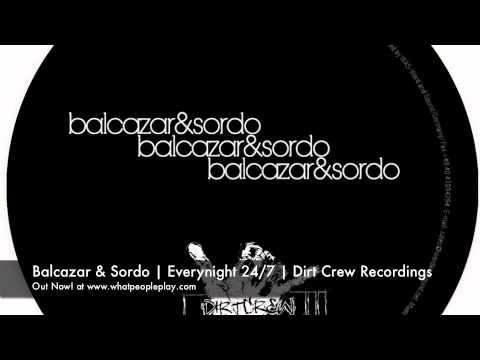 Balcazar & Sordo | Everynight 24/7 | Dirt Crew Recordings