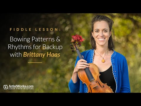 Fiddle Lesson: Bowing Patterns & Rhythms for Backup with Brittany Haas || ArtistWorks