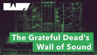 The Grateful Dead’s Wall of Sound