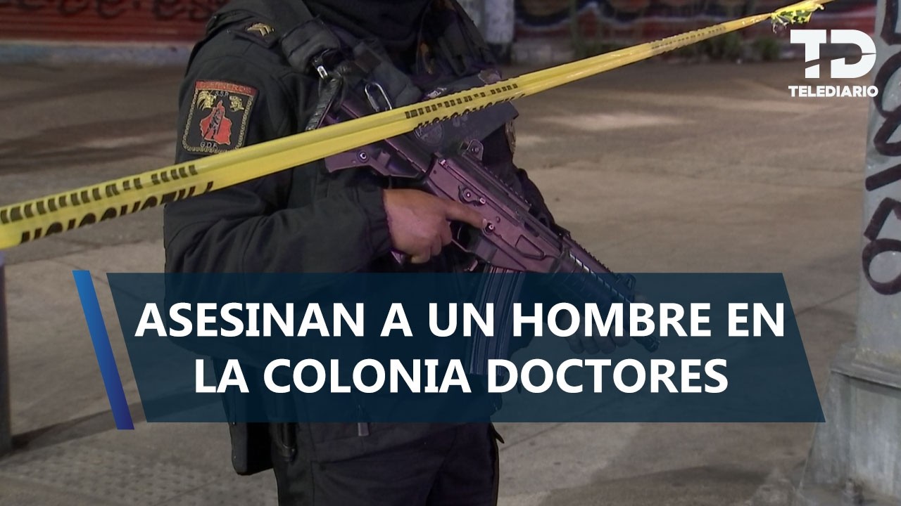 Hombre es asesinado a balazos cuando conducía en calles de la colonia Doctores, CdMx