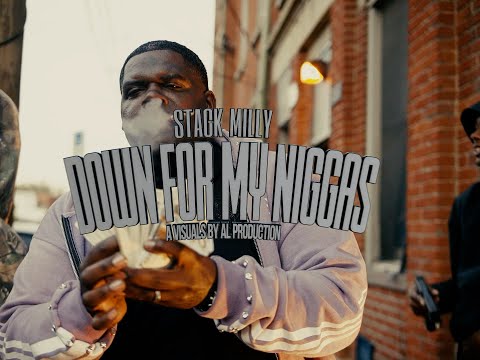 Stack Milly - "Down For My Niggas" (Remix) Dir. by @visualsbyal_