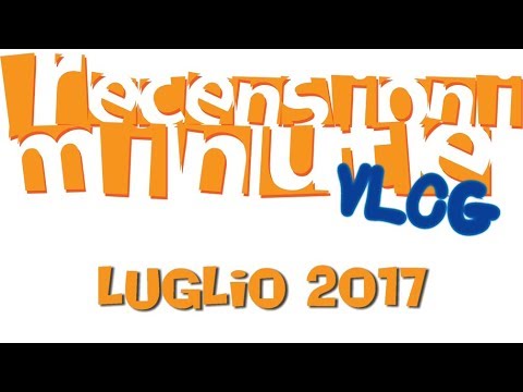 Recensioni Minute Vlog [099] - Luglio 2017 + Report picnic + Io Gioco