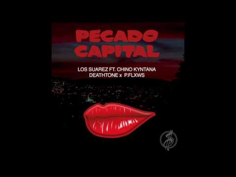 Los Suarez Ft. DeathTone Chino Kyntana x P. FLXWS - Pecado Capital (Audio Oficial) 2017