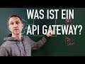 Was Ist Ein API Gateway