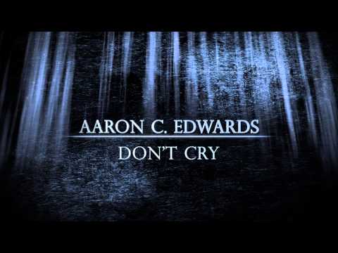 Don't Cry - Aaron C. Edwards