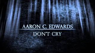 Don't Cry - Aaron C. Edwards