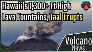 This Week in Volcano News; 1,300+ Ft High Lava Fountains, Taal Erupts