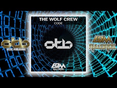 The Wolf Crew - CODE - [EDM 2017]