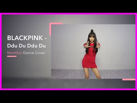 BLACKPINK (블랙핑크) - Ddu Du Ddu Du (뚜두뚜두) Meettbel Dance Cover