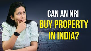 How can an NRI Buy Property in India | Rules for an NRI to follow to buy Property in India |