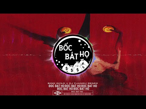 Bốc Bát Họ Remix - Bình Gold x DJ Tuấn Su