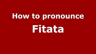 How to pronounce Fitata