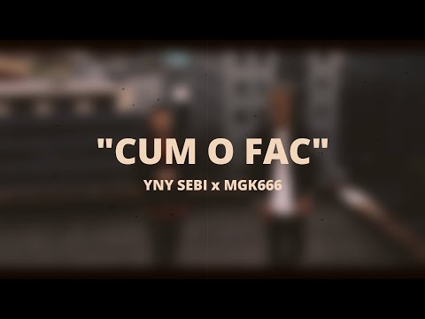 YNY SEBI x MGK666 - CUM O FAC (Versuri)