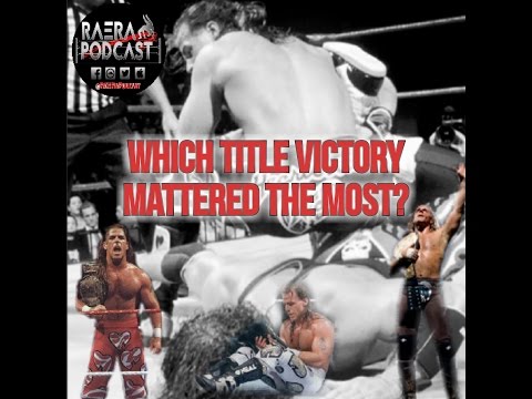 HBK 4 World Title Wins - Which one meant the most?