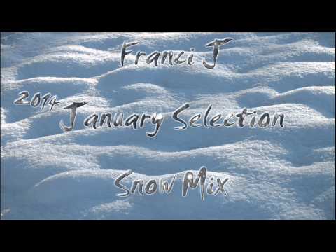 Franci J - January 2014 Selection - Tormentoni Inverno 2014