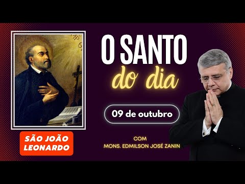SANTO DO DIA - 09 DE OUTUBRO: SÃO JOÃO LEONARDO