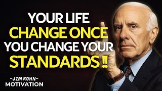 Your Life Will Change Once You Change Your Standards | Jim Rohn Motivation