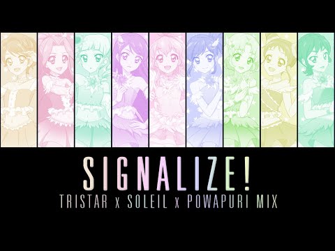 [FANMADE] Signalize! - Tristar x Soleil x Powa Powa PuRiRin!!! Mix