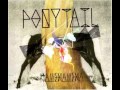 Ponytail - Burning Saddles