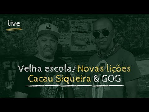 Cacau Siqueira & GOG - Velha escola/Novas lições