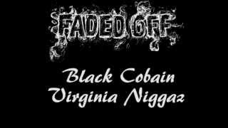 Black Cobain Virginia Niggaz
