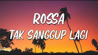 Download lagu Rossa - Tak Sanggup Lagi || Lirik Lagu 🎶 mp3