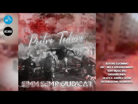 Pietro Todaro - Simm semp giudicat - Official Seamusica