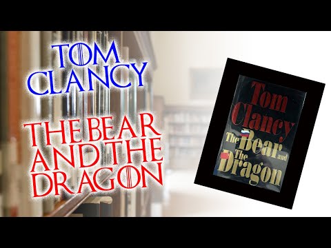 Tom Clancy's Worst Book - The Bear and the Dragon